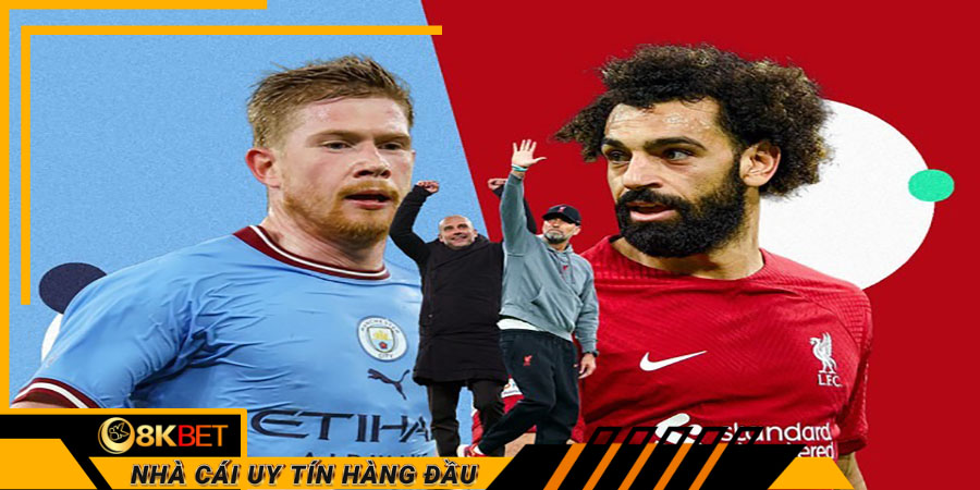 Dự đoán kết quả trận đấu giữa Man City vs Liverpool