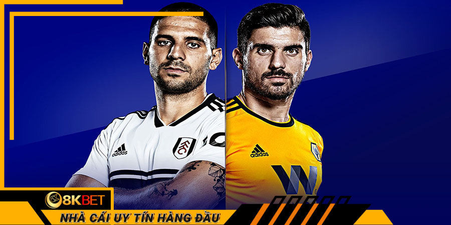 Nhận định phong độ hai đội Fulham vs Wolves
