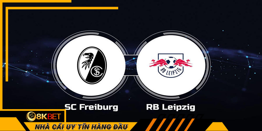 Soi kèo bóng đá trận đấu giữa RB Leipzig vs Freiburg