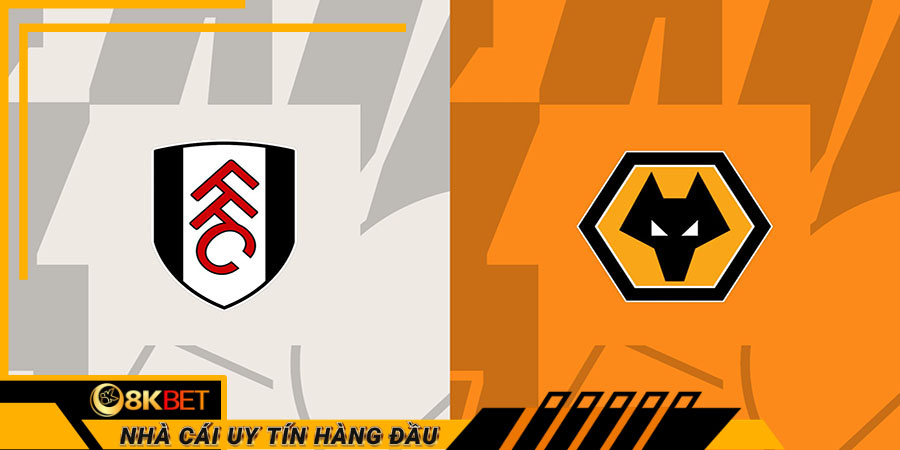 Soi kèo trận đấu giữa hai đội Fulham vs Wolves
