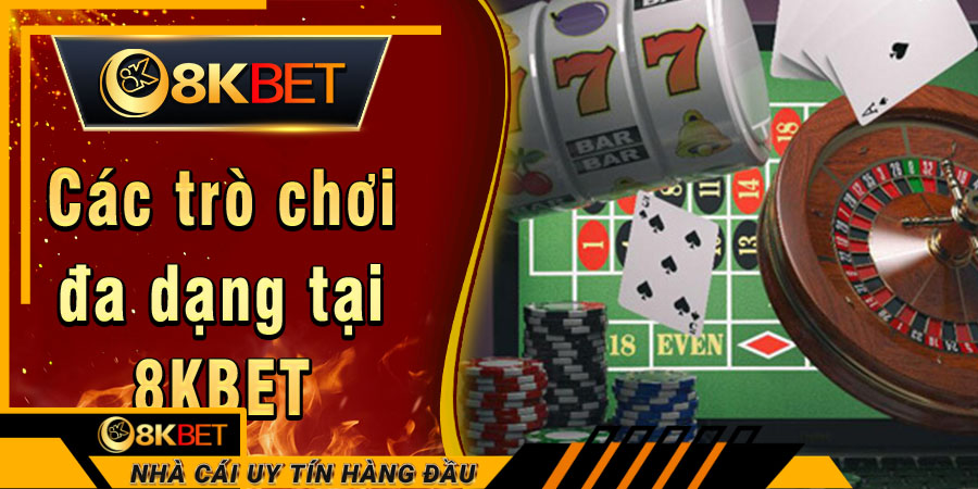 8kbet game – Hướng dẫn đăng ký, tính năng đặc biệt và cách thắng